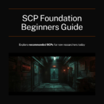 SCP財団とは？初心者向け入門ガイド｜おすすめSCP一覧